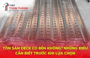 Tôn sàn Deck và tất cả những gì người tiêu dùng cần biết từ A–Z